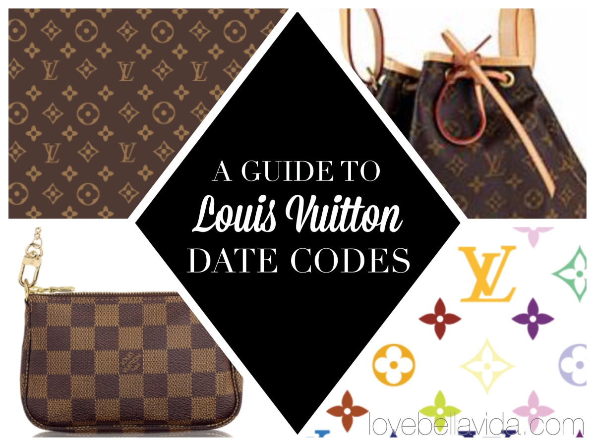 A Guide to Louis Vuitton Date Codes – Love Bella Vida